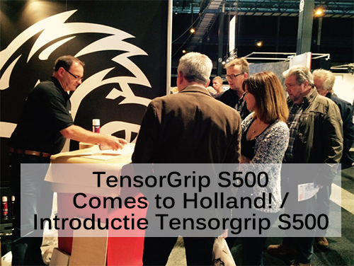 TensorGrip S500 Comes to Holland!