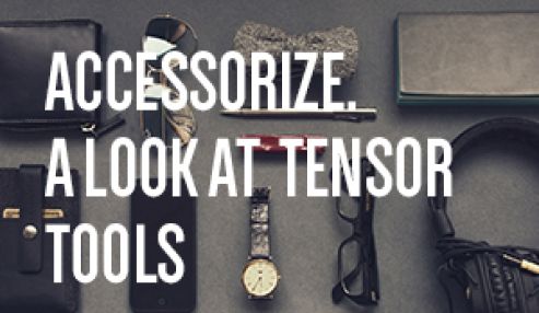 Accessorize. A Look At Tensor Tools
